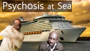 PSYCHOSIS AT SEA